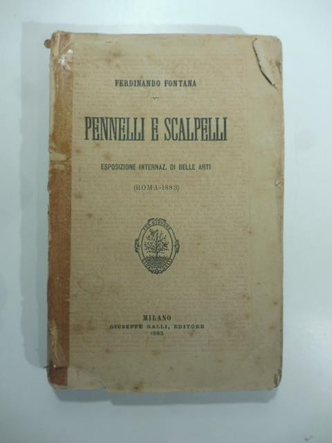 Pennelli e scalpelli. Esposizione internaz. di Belle Arti (Roma-1883) - Ferdinando Fontana - copertina