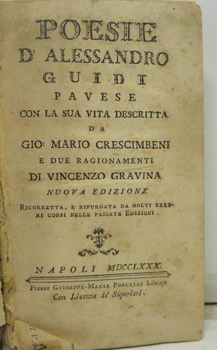 Poesie d'Alessandro Guidi pavese con la sua vita descritta da Gio. Mario Crescimbeni e due ragionamenti di Vincenzo Gravina. Nuova edizione ricorretta e ripurgata da molti errori corsi nelle passate edizioni - Alessandro Guidi - copertina
