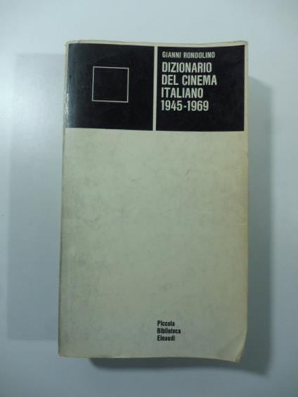 Dizionario del cinema italiano 1945-1969 - Gianni Rondolino - copertina