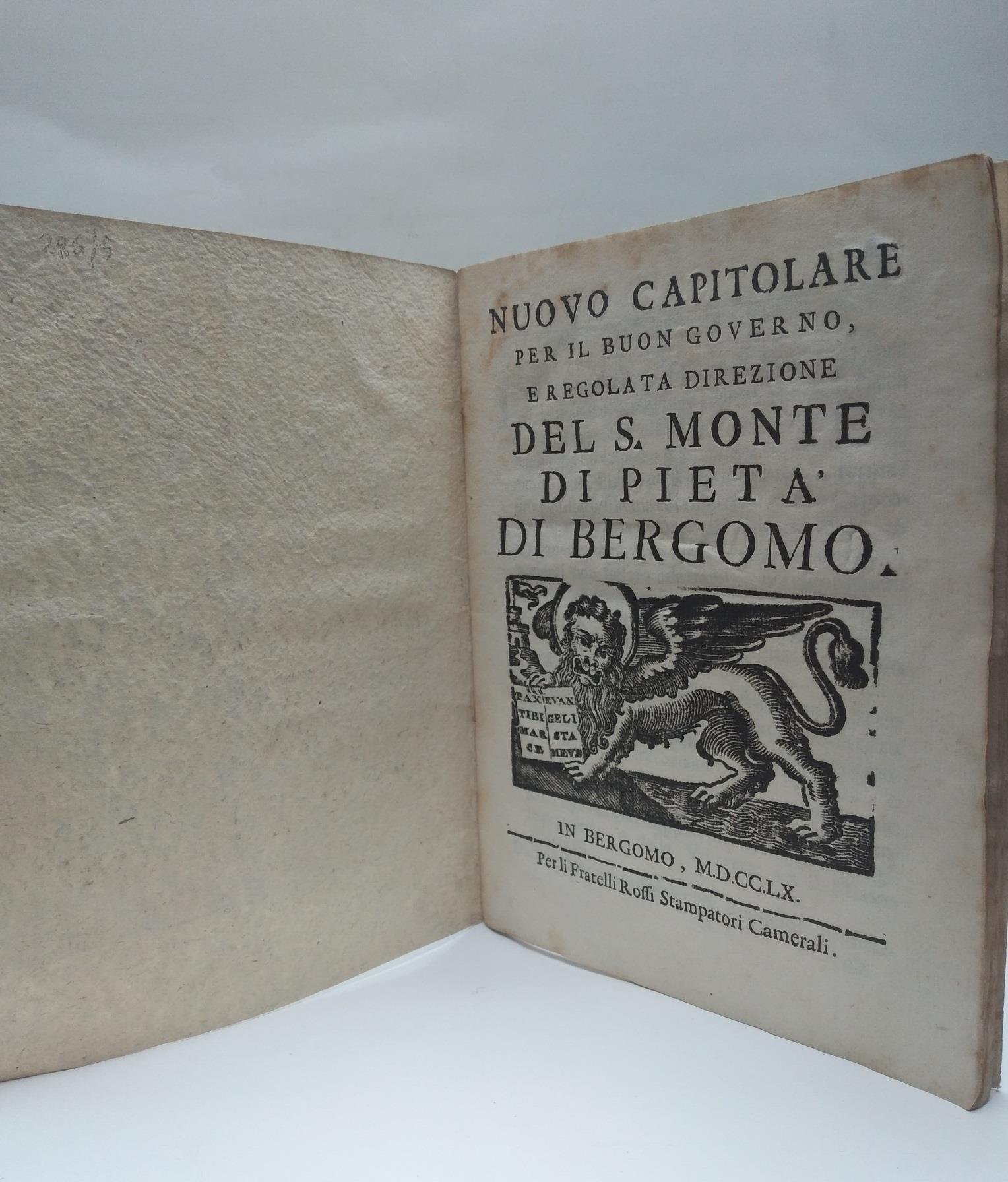 Nuovo capitolare per il buon governo e regolata direzione del S. Monte di Pieta' di Bergamo