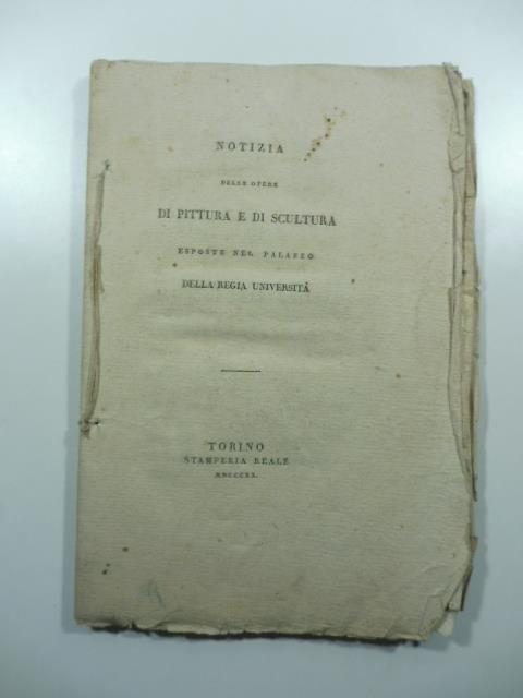 Notizia delle opere di pittura e di scultura esposte nel Palazzo della Regia Universita' - copertina