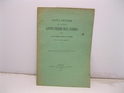 Statua equestre del generale Alfonso Ferrero Della Marmora opera del conte Stanislao Grimaldi Del Poggetto eretta in Torino sulla piazza Bodoni - copertina