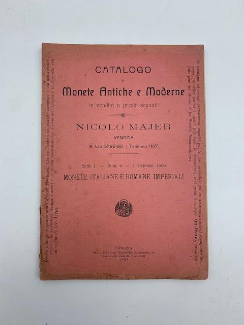 Catalogo di monete antiche e moderne in vendita a prezzi segnati, Nicolo' Majer, 1909. Monete italiane e romane imperiali