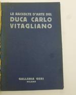 Le raccolte d'arte del Duca Carlo Vitagliano di Napoli