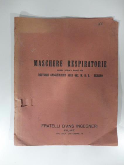 Maschere respiratorie secondo i sistemi brevetti delle Deutsche Gasgluhlicht auer ges. M. B. H., Berlino - copertina