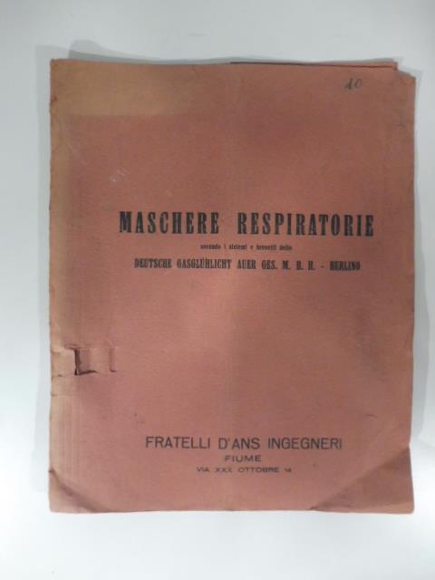 Maschere respiratorie secondo i sistemi brevetti delle Deutsche Gasgluhlicht auer ges. M. B. H., Berlino - copertina
