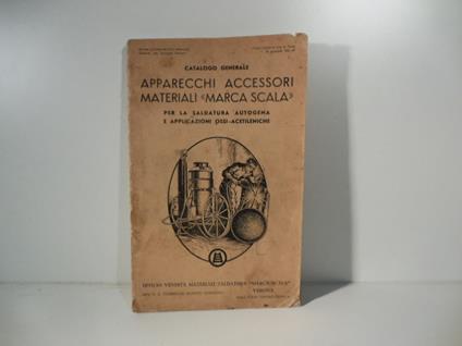 Catalogo generale apparecchi accessori materiali 'Marca Scala' per la saldatura autogena e applicazioni ossi-acetileniche - copertina