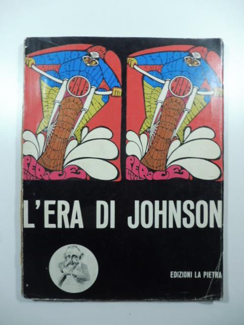 L' era di Johnson. Manifesti della gioventu' studentesca e pacifista americana a cura di David Kunzle - copertina