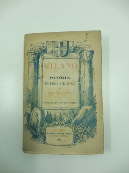 Milano. Storia del popolo e pel popolo - Cesare Cantù - copertina