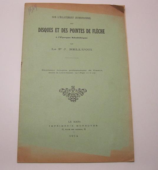 Sur l'e'clatement intentionnel des disques et des pointes de fle'che a' l'e'poque Ne'olitique par le Pr. J. Bellucci. Neuvie'me Congre's pre'historique de France, Session de Lons-le-Saunier (pages 211 a' 219) - Giuseppe Bellucci - copertina