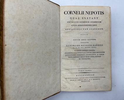 Cornelii Nepotis Quae exstant cum selectis superiorum interpretum suisque animadversionibus edidit Augustinus van Staveren. Tomus primus - Cornelio Nepote - copertina
