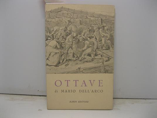 Ottave. Introduzione di Pier Paolo Pasolini. Copertina di Domenico Purificato - Mario Dell'Arco - copertina