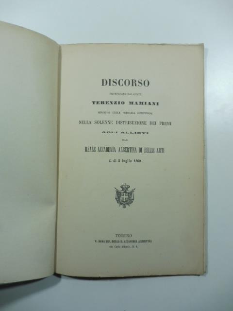 Discorso pronunciato dal conte Terenzio Mamiani ministro della Pubblica Istruzione nella solenne distribuzione dei premi agli allievi della Reale Accademia Albertina di Belle Arti - Terenzio Mamiani - copertina