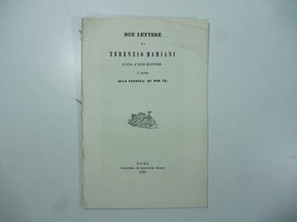 Due lettere di Terenzio Mamiani l'una a' suoi elettori l'altra alla Santita' di Pio IX - Terenzio Mamiani - copertina
