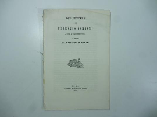 Due lettere di Terenzio Mamiani l'una a' suoi elettori l'altra alla Santita' di Pio IX - Terenzio Mamiani - copertina