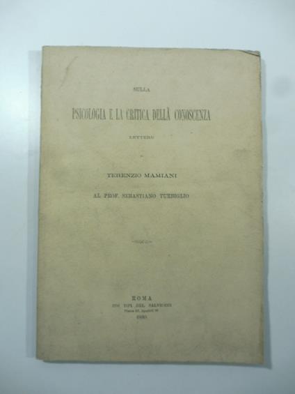 Sulla psicologia e la critica della conoscenza. Lettere al Prof. Sebastiano Turbiglio - Terenzio Mamiani - copertina