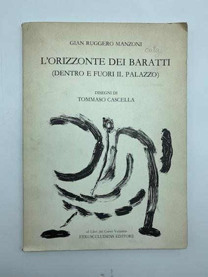 L' orizzonte dei Baratti (dentro e fuori il Palazzo). Disegni di Tommaso Cascella - Gian Ruggero Manzoni - copertina