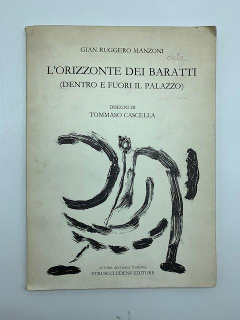 L' orizzonte dei Baratti (dentro e fuori il Palazzo). Disegni di Tommaso Cascella - Gian Ruggero Manzoni - copertina