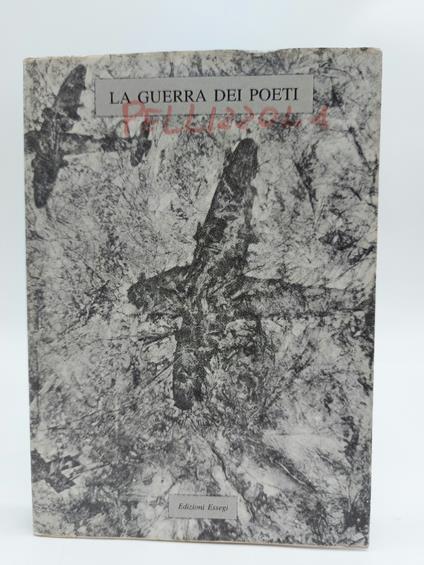 La guerra dei poeti. Opere di Marco Pellizzola. Frammenti poetici di Gian Ruggero Manzoni - Gian Ruggero Manzoni - copertina