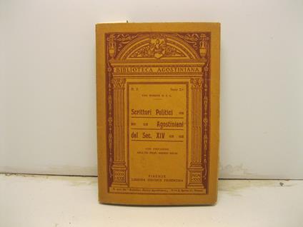 Scrittori politici agostiniani del sec. XIV. Con prefazione dell'On. Prof. Arrigo Solmi - Ugo Mariani - copertina