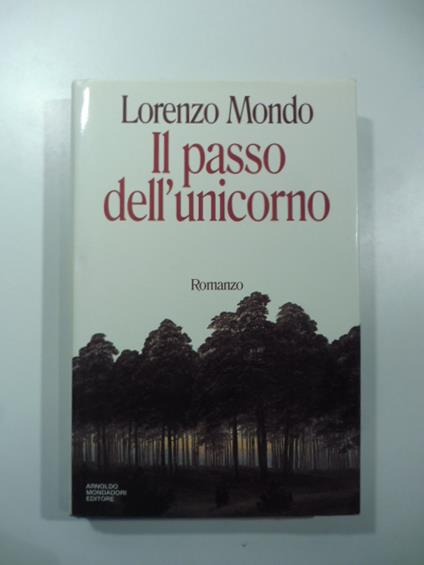 Il passo dell'unicorno. Romanzo - Lorenzo Mondo - copertina