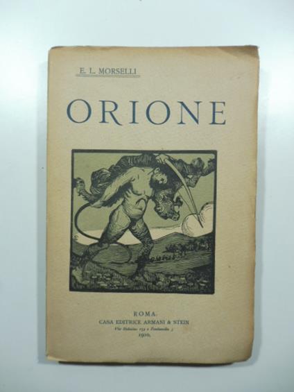 Orione. Tragicommedia in tre atti - Ercole Luigi Morselli - copertina