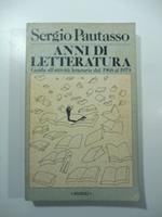 Anni di lettura. Guida all'attivita' letteraria al 1968 al 1979