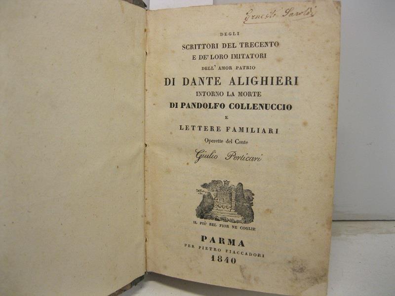 Degli scrittori del trecento e dei loro imitatori dell'amor patrio di Dante Alighieri intorno la morte di Pandolfo Collenuccio e lettere familiari