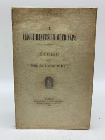 I viaggi danteschi oltr'alpe. Studio - Antonio Rossi - copertina