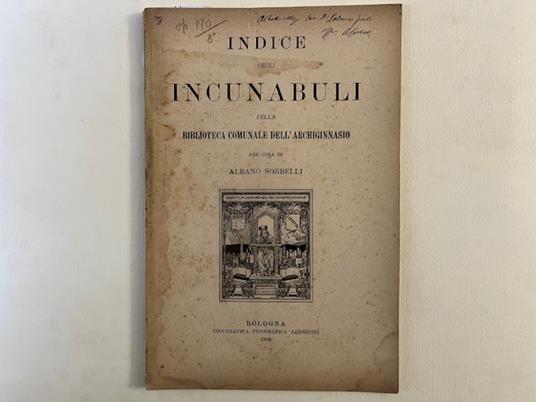 Indice degli incunaboli della Biblioteca Comunale dell'Archiginnasio - Albano Sorbelli - copertina