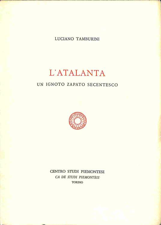 L' Atalanta un ignoto zapato Secentesco - Luciano Tamburini - copertina