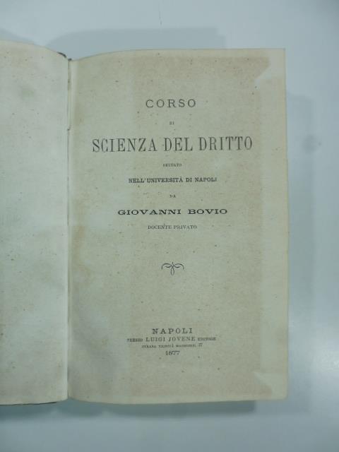 Corso di scienza del diritto dettato nell'Universita' di Napoli - Giovanni Bovio - copertina
