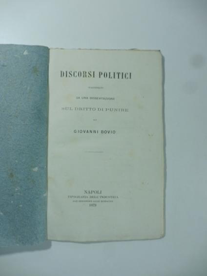 Discorsi politici illustrati da una dissertazione sul diritto di punire - Giovanni Bovio - copertina