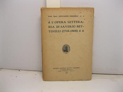 L' opera letteraria di Saverio Bettinelli (1718-1808) - Giovanni Federico - copertina