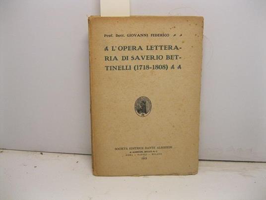 L' opera letteraria di Saverio Bettinelli (1718-1808) - Giovanni Federico - copertina