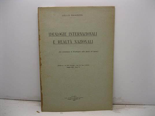 Ideaologie (sic) internazionali e realta' nazionali (La convenzione di Washington sulla durata del lavoro). Estratto da La vita italiana, anno XVI, fasc. CLXXXIV, maggio 1928, anno VI - Lello Gangemi - copertina