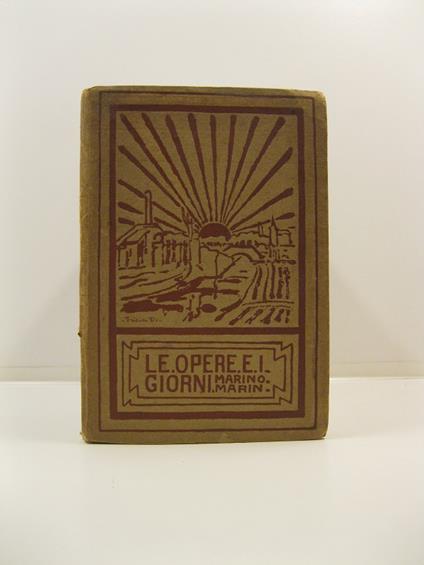 Le opere e i giorni. Poemetto. Copertina di Donato Frisia e di Aldo Carpi - Marino Marin - copertina