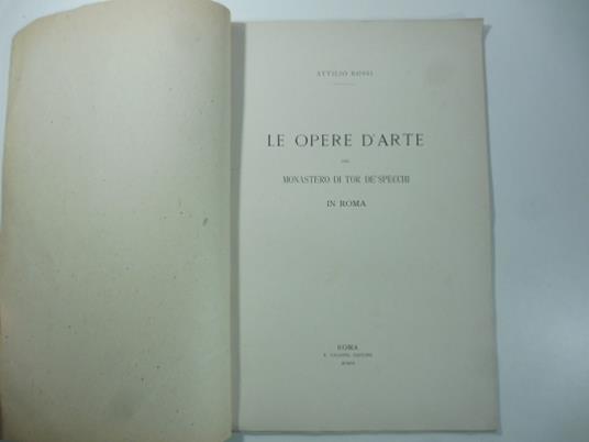 Le opere d'arte del Monastero di Tor de' Specchi in Roma - Attilio Rossi - copertina