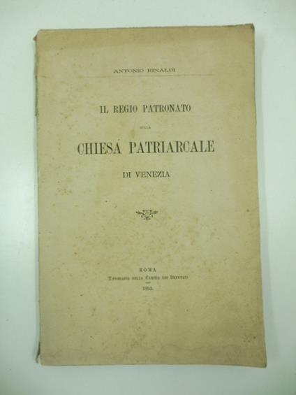 Il regio patronato sulla Chiesa patriarcale di Venezia - Antonio Rinaldi - copertina