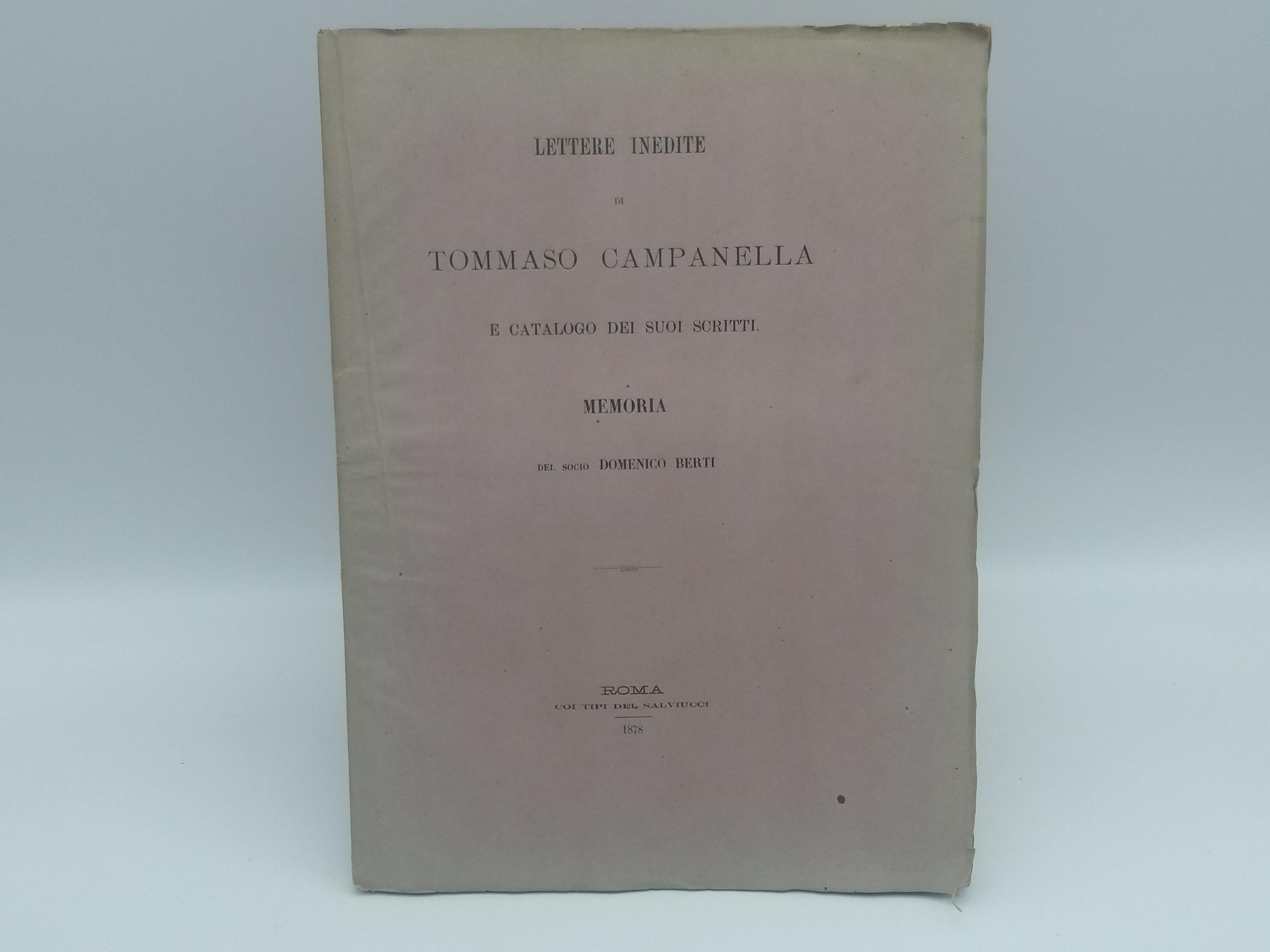 Lettere inedite di Tommaso Campanella e catalogo dei suoi scritti. Memoria