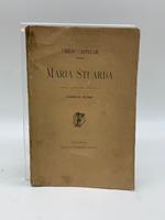 Maria Stuarda. Prima versione italiana di Daniele Rubbi