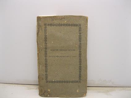 La igiene degli occhi ovvero consigli per preservare la vista coll'aggiunta di alcune considerazioni sulle cagioni della miopia o vista corta - Antonio Scarpa - copertina