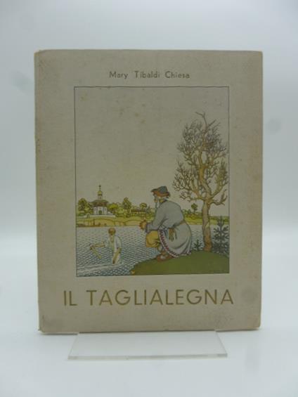 Il taglialegna illustrato da Vsevolod Niculin - Maria Tibaldi Chiesa - copertina