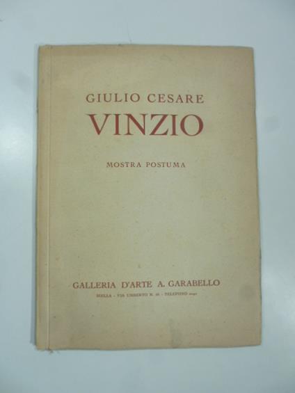 Galleria d'Arte A. Garabello. Giulio Cesare Vinzio. Mostra postuma ottobre 1945 - Dino Bonardi - copertina