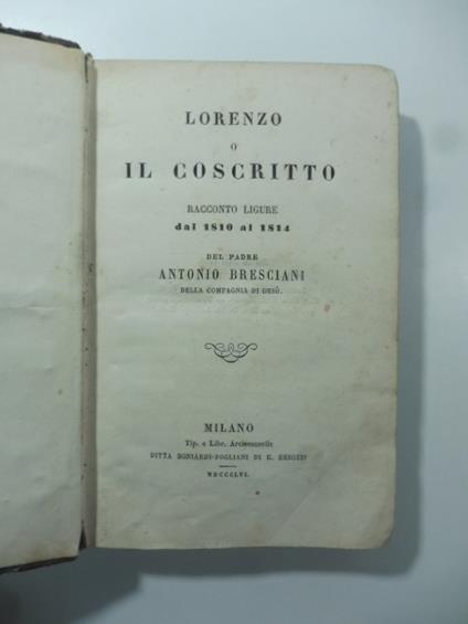 Lorenzo o il coscritto. Racconto ligure dal 1810 al 1814 - Antonio Bresciani - copertina