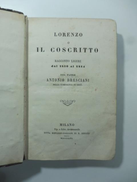 Lorenzo o il coscritto. Racconto ligure dal 1810 al 1814 - Antonio Bresciani - copertina