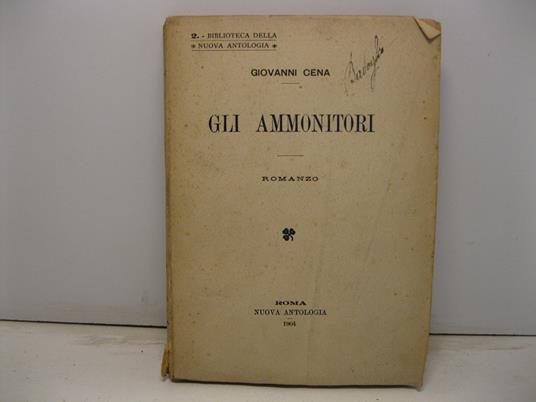 Gli ammonitori. Romanzo - Giovanni Cena - copertina