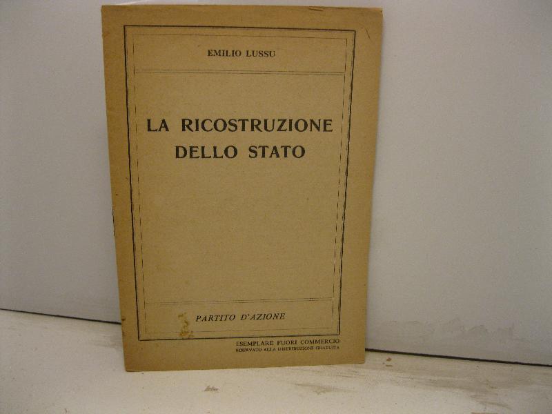 La ricostruzione dello stato. Partito d'azione