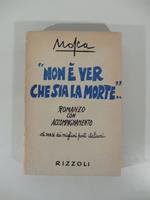 Non e' ver che sia la morte ... romanzo con accompagnamento di versi dei migliori poeti italiani