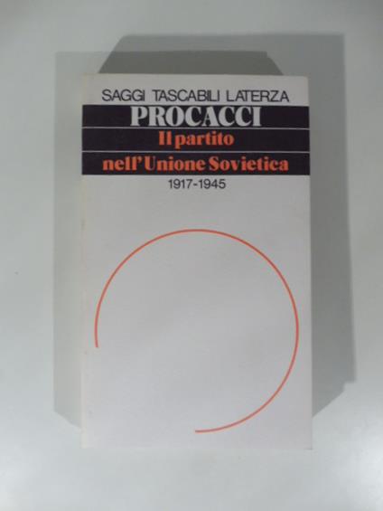 Il partito nell'Unione Svietica 1917-1945 - Giuliano Procacci - copertina